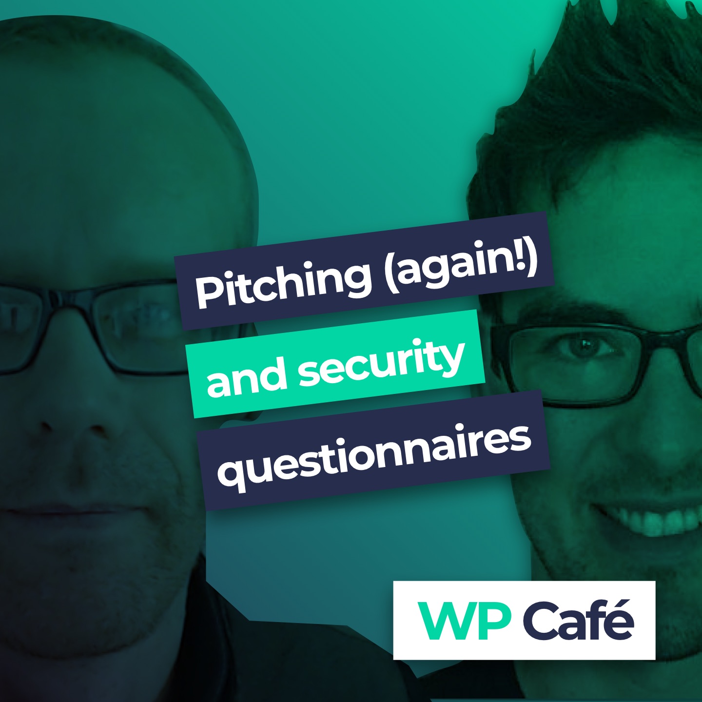 #123 Pitching (again!) and security questionnaires