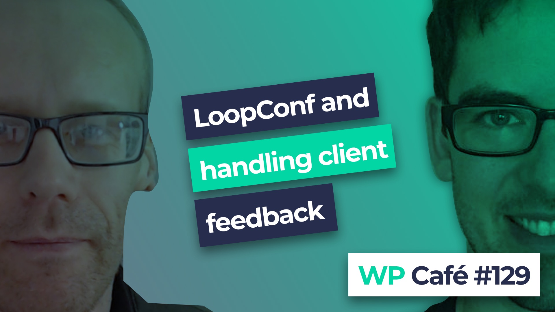 #129 LoopConf and handling client feedback